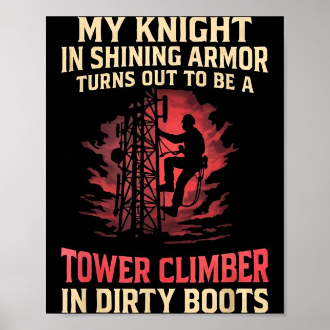 My Knight In Shining Funny Tower Climber Wife Wome Poster (Front)