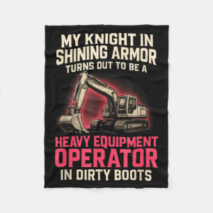 My Knight In Shining Heavy Equipment Operator Wife Fleece Blanket