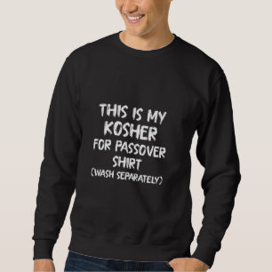My Kosher For Passover Shirt wash separately Matza