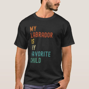 My Labrador Is My Favourite Child Dog T-Shirt