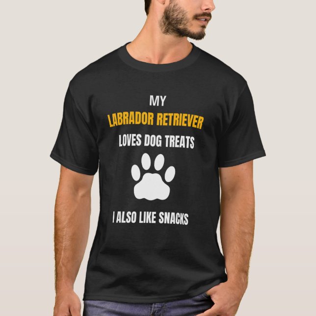 My Labrador Retriever Loves Dog Treats Snacks Dog  T-Shirt (Front)