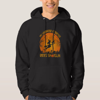 My Labrador Retriever Rides Shotgun Witch  Hallowe Hoodie