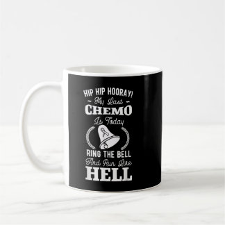 My Last Chemo Chemotherapy Cancer Awareness Surviv Coffee Mug
