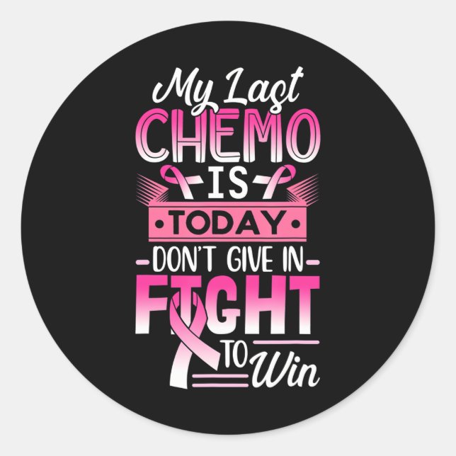 My Last Chemo Is Today Breast Cancer Survivor Classic Round Sticker (Front)