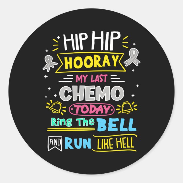 My Last Chemo Today Ring The Bell Brain Cancer War Classic Round Sticker (Front)