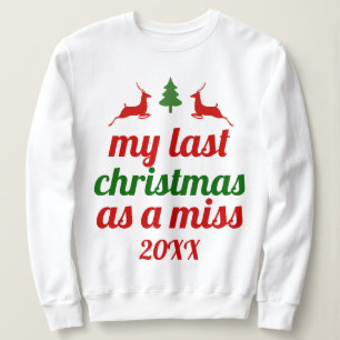 My last Christmas as a miss red green deer Sweatshirt
