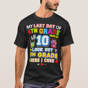 My Last Day Of 4th Grade 5th Here I Come So Long G T-Shirt