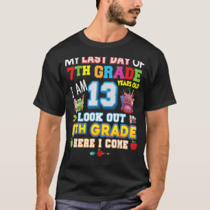 My Last Day Of 7th Grade 8th Here I Come So Long G T-Shirt