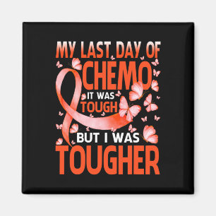 My Last Day Of Day Chemo Leukaemia Awareness Butte Magnet