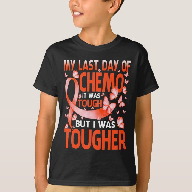 My Last Day Of Day Chemo Leukaemia Awareness T-Shirt (Front)