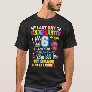 My Last Day Of Kindergarten 1st Grade Heres I Come T-Shirt