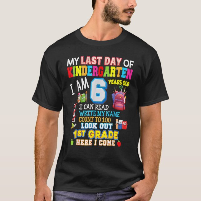 My Last Day Of Kindergarten 1st Grade Heres I Come T-Shirt (Front)