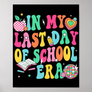 My Last Day Of School Era Teacher Boys Girls Gradu Poster