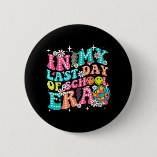 My Last Day Of School Era Teacher Boys Girls Hello 2 Inch Round Button