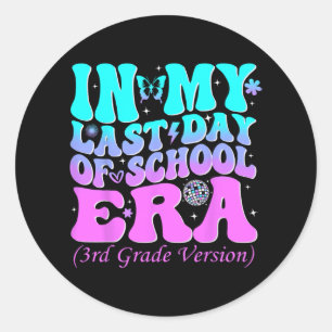 My Last Day Of School Era Third 3rd Grade Teacher Classic Round Sticker