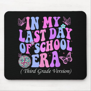 My Last Day Of School Era Third 3rd Grade Teacher  Mouse Pad