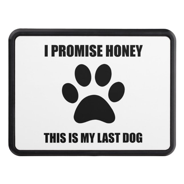 My Last Dog Trailer Hitch Cover (Front)