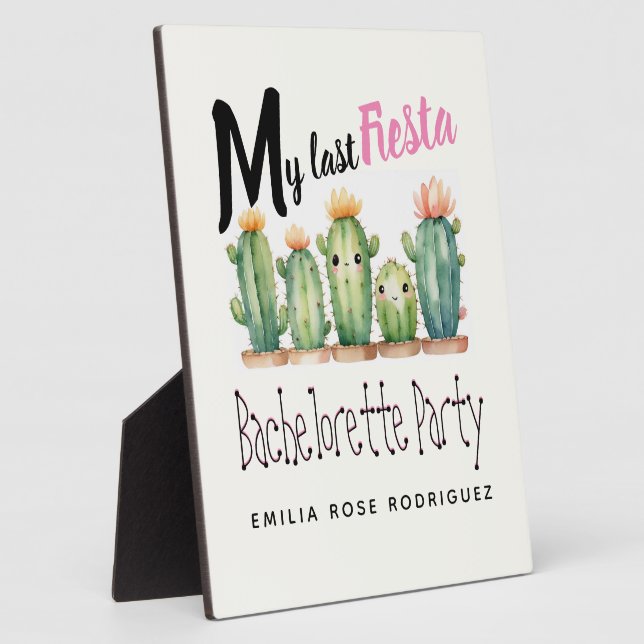 My Last Fiesta Bachelorette Party Cacti TABLE SIGN Plaque (Side)