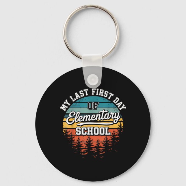 My Last First Day Of Elementary School Funny Back Keychain (Front)