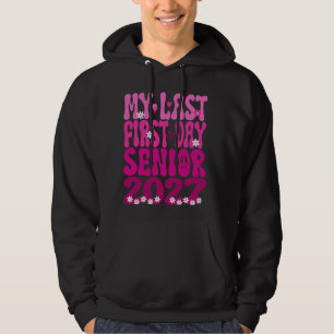 My Last First Day Of School Senior 2027 Back To Sc Hoodie