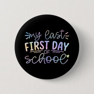 My Last First Day Of School Teacher Retirement Sen 2 Inch Round Button