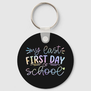 My Last First Day Of School Teacher Retirement Sen Keychain