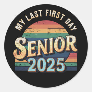 My Last First Day School Senior 2025 Vintage Classic Round Sticker