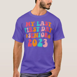 My Last First Day Senior 2023 Back To School Retro T-Shirt