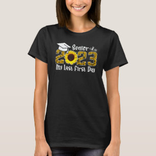 My Last First Day Senior 2023 Back To School Sunfl T-Shirt