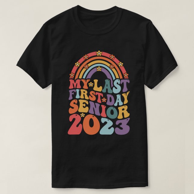 My Last First Day Senior 2023 Back To School T-Shirt (Design Front)