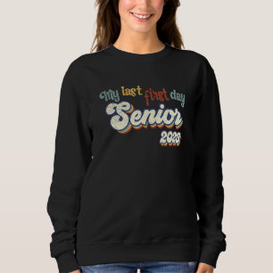 My Last First Day Senior 2023 Back To School Vinta Sweatshirt