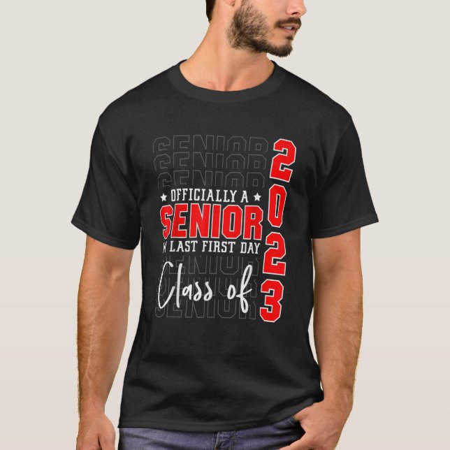 My Last First Day Senior 2023 Senior Day Senior T-Shirt (Front)