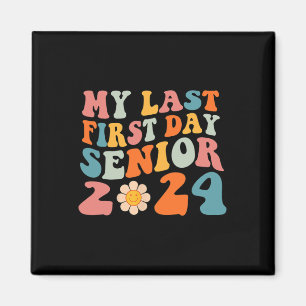 My Last First Day Senior 2024 Back To School Class Magnet