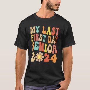 My Last First Day Senior 2024 Back To School Class T-Shirt