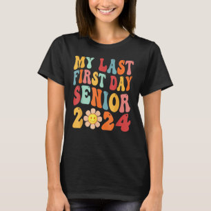My Last First Day Senior 2024 Back To School Class T-Shirt