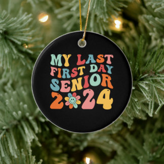 My Last First Day Senior 2024 Ceramic Ornament