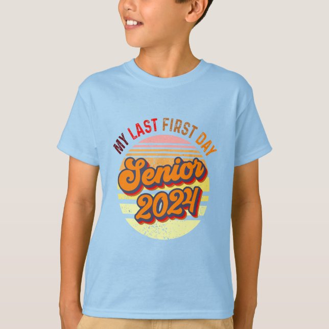 My Last First Day Senior 2024 Class Back to school T-Shirt (Front)