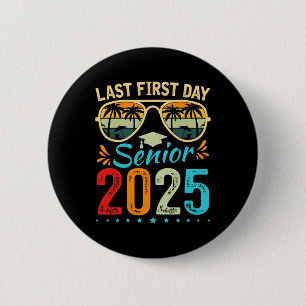 My Last First Day Senior 2025 Ck To School Cl Of 2 Inch Round Button