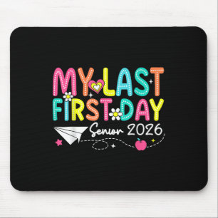 My Last First Day Senior 2026 Back To School Cl Of Mouse Pad
