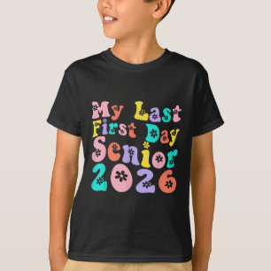 My Last First Day Senior 2026 Back To School Idea  T-Shirt
