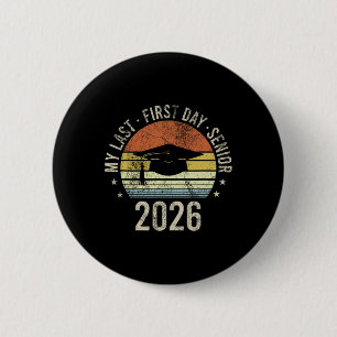 My Last First Day Senior 2026 Graduation Ck To Sch 2 Inch Round Button