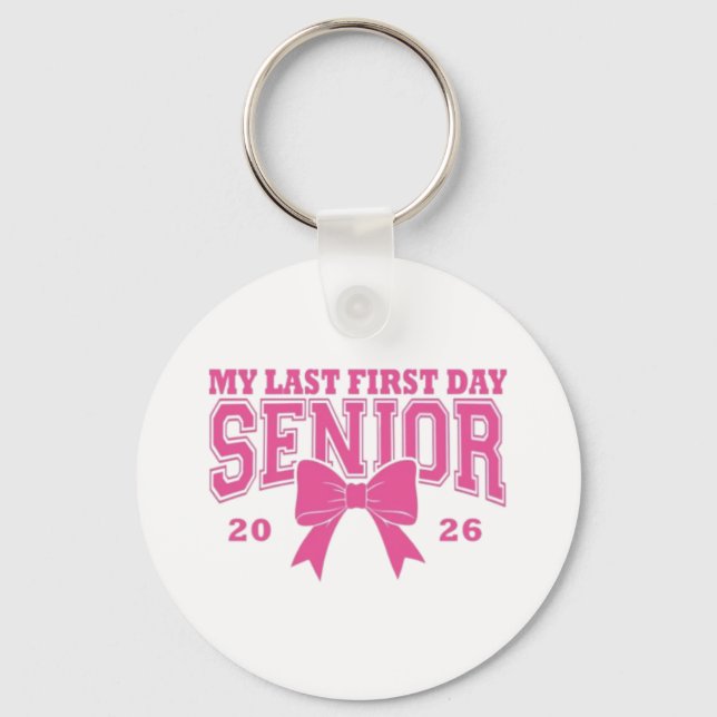 🎀 My Last First Day Senior 2026 Keychain (Front)