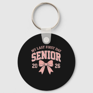 My Last First Day Senior 2026 Pink Bow Cl Of 2026 Keychain