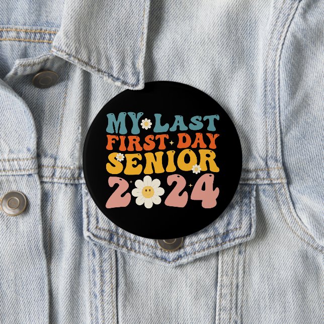 My Last First Day Senior Class of 2024 4 Inch Round Button (In Situ)