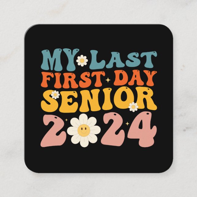 My Last First Day Senior Class of 2024 Square Business Card (Front)