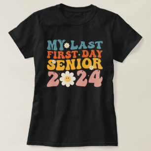 My Last First Day Senior Class of 2024 T-Shirt