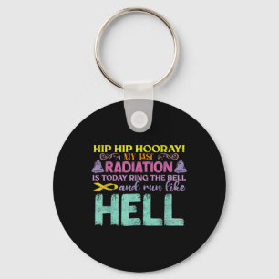 My Last Radiation Is Today Awareness Cancer Keychain