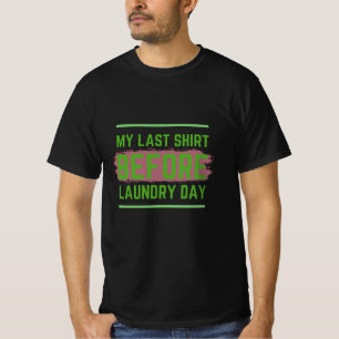 my last shirt before laundry day