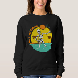 My Last Splash Skeleton Bride Beach Bachelorette P Sweatshirt