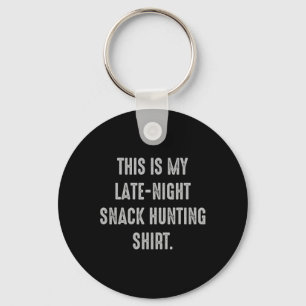 My Late-night Snack Hunting Funny Foodie Sweets  Keychain